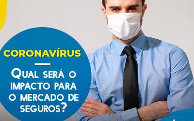 Qual será o impacto do coronavírus no mercado de seguros?